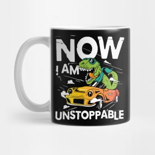 Now I Am Unstoppable - Funny Dinosaur Mug